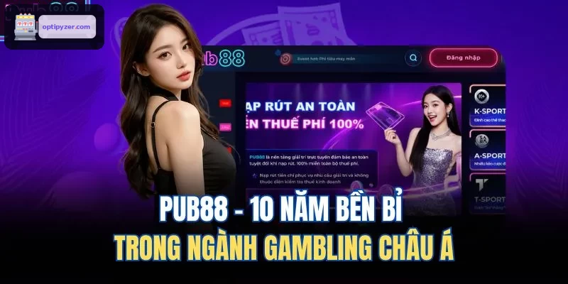 FUN88 - 10 năm bền bỉ trong ngành Gambling châu Á